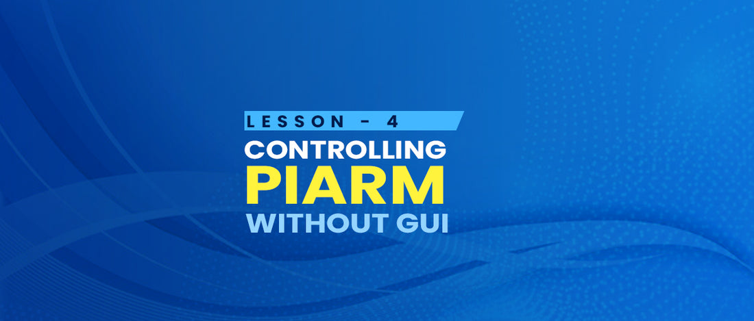 Lesson 4 - Controlling PiArm without GUI