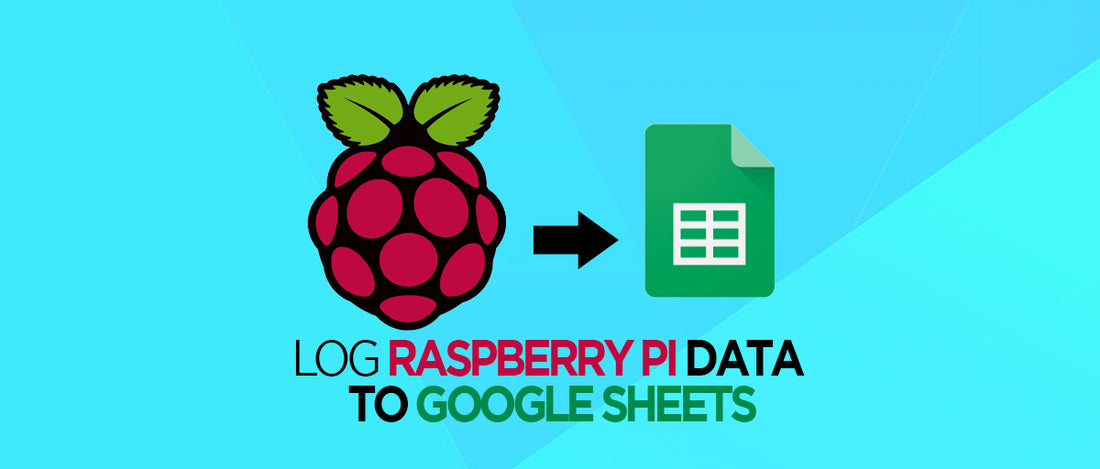 Log Raspberry Pi data to Google Sheets