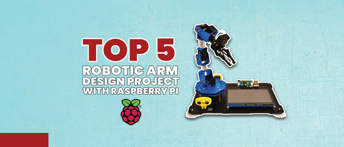 Top 5 Robotic Arm design projects with Raspberry Pi