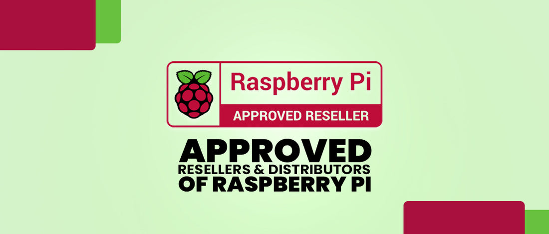 Approved Resellers and Distributors of Raspberry Pi