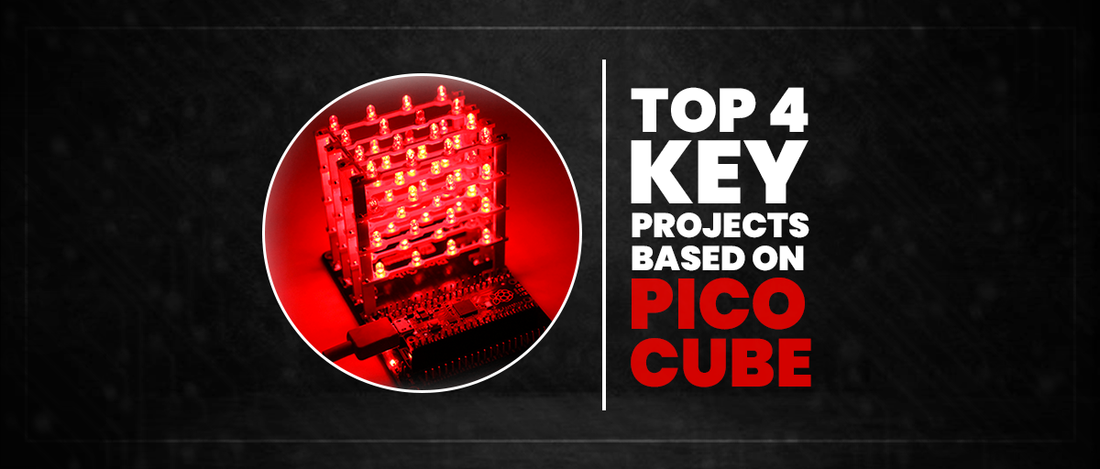 Top 4 Key-Projects Based on Pico LED Cube