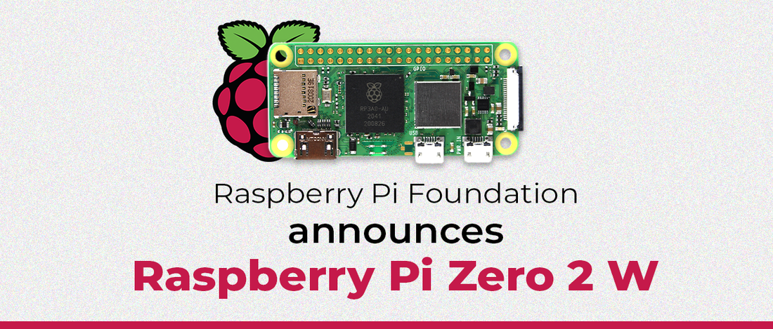 Raspberry Pi Foundation Announces Raspberry Pi Zero 2 W