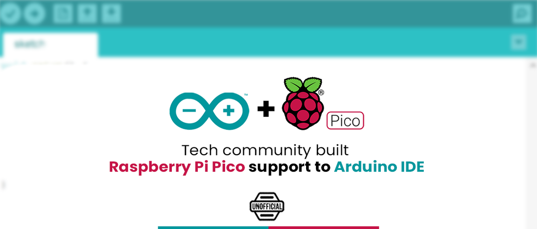 Tech community built Raspberry Pi Pico support to Arduino IDE