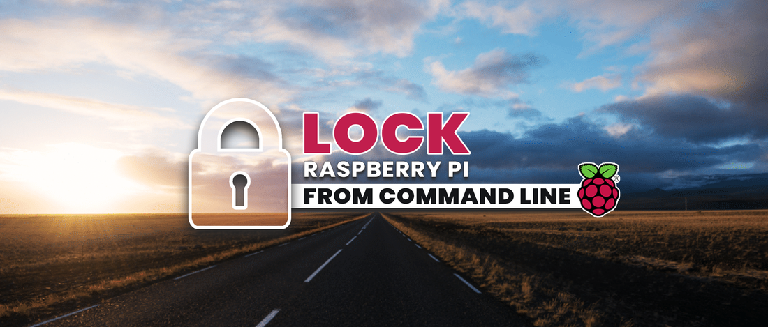 Lock Raspberry Pi from Command line