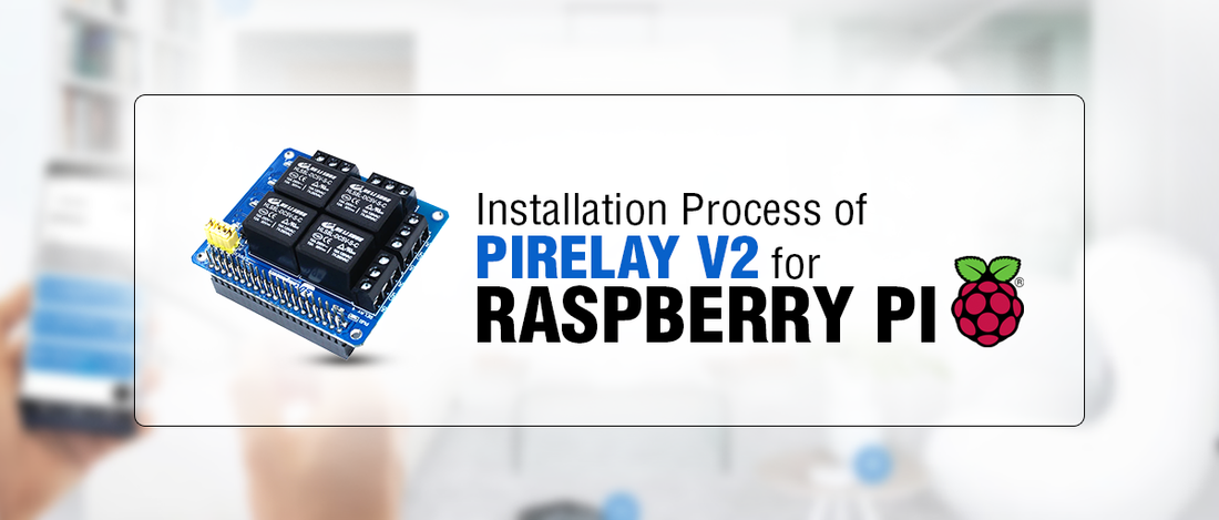 Installation Process of PiRelay V2 for Raspberry Pi