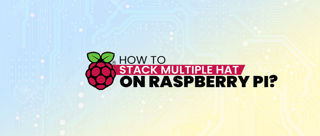 How to stack multiple HAT on Raspberry Pi