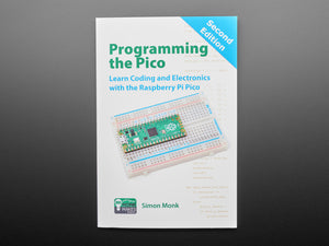 Programming the Pico: Learn Coding & Electronics with the Raspberry Pi Pico - 2nd Edition by Simon Monk