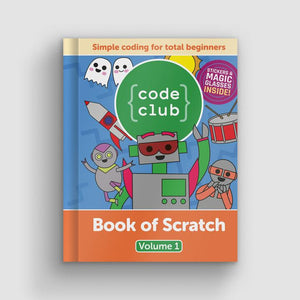 Code Club Book of Scratch - Volume 1